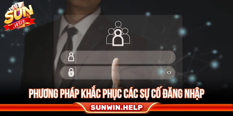 Đăng Nhập Sunwin - Cách Truy Cập Tài Khoản An Toàn Cách khắc phục các lỗi thường gặp khi đăng nhập Sunwin