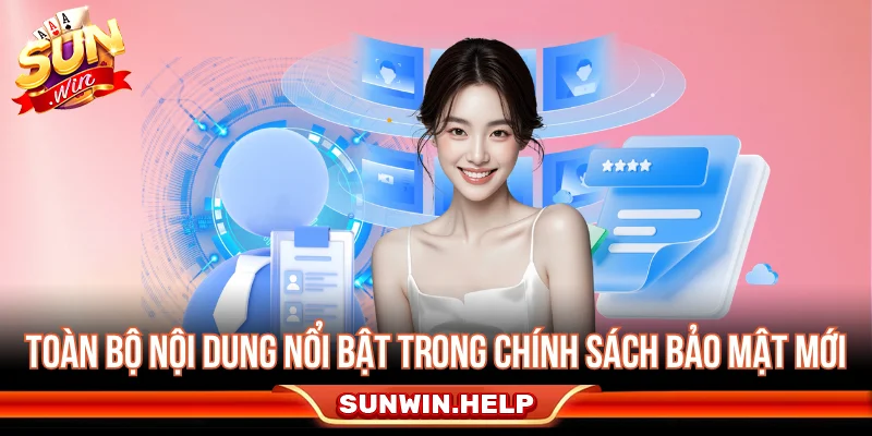 Các nội dung quan trọng trong chính sách bảo mật Sunwin